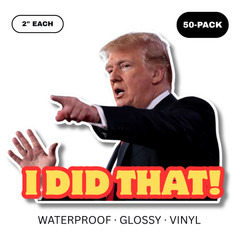 50 pack Donald Trump “I DID THAT!” Stickers 2″ Waterproof Vinyl Gas Pump Decals