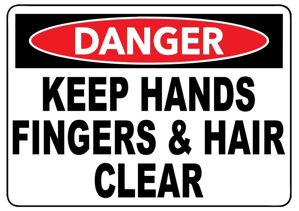 Danger Keep Hands Fingers & Hair Clear Safety Sign Sticker Decal Label D7407