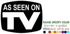As Seen On TV Adhesive Vinyl Decal Sticker Car Truck window Various Sizes