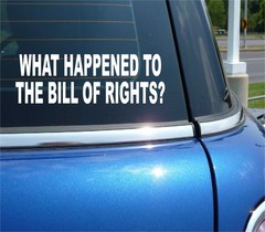 WHAT HAPPENED TO THE BILL OF RIGHTS? POLITICS ELECTION CAR DECAL STICKER WALL