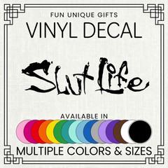 Slut Life (Salt Life) Vinyl Decal Sticker -Multiple Colors & Sizes- SHIPS FREE!