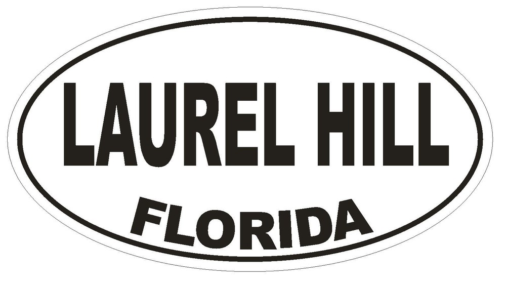 Laurel Hill Florida Oval Bumper Sticker or Helmet Sticker D2597 Euro Oval Decal