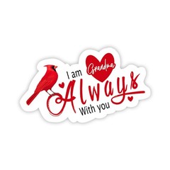 I Am Always with You Grandma Cardinal Hearts Vinyl Sticker | Remembrance Decal