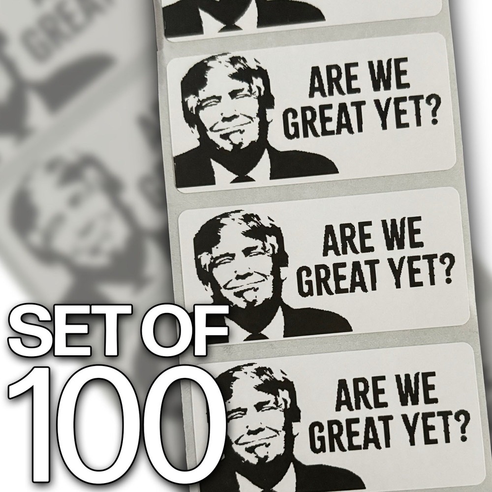 Donald Trump – Are We Great Yet? Stickers Set Of 100 – Free Shipping!