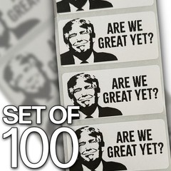 Donald Trump – Are We Great Yet? Stickers Set Of 100 – Free Shipping!