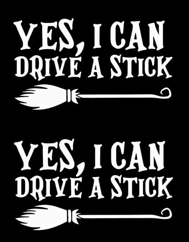 Yes, I Can Drive A Stick Witch Broom Two 6″ Vinyl Decal Vehicles – Color Options