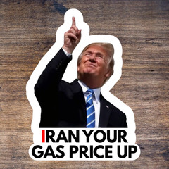 Trump Sticker IRAN YOUR GAS PRICE UP Gas Pump Waterproof Vinyl NEW 1/10/50/100