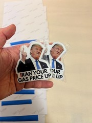 Trump Stickers IRAN YOUR GAS PRICE UP Gas Pump Waterproof Vinyl NEW 1/10/50/100