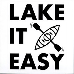 LAKE IT EASY ~ KAYAK – Small Vinyl Sticker 2 in x 1.5 in