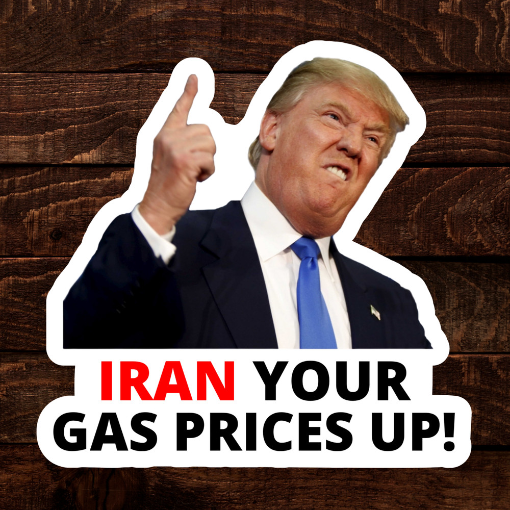 100 Trump Stickers “IRAN YOUR GAS PRICES UP!” Gas Pump Waterproof NEW – 1.5″