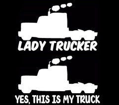 Lady Trucker & Yes, This is My Truck Two 7″ White Vinyl Decals Car Truck Windows