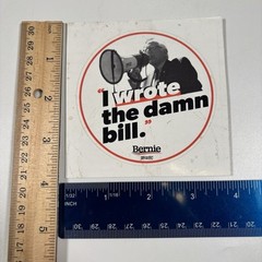 Bernie Sanders “I Wrote the Damn Bill” Campaign Sticker 2020 Socialism Politics