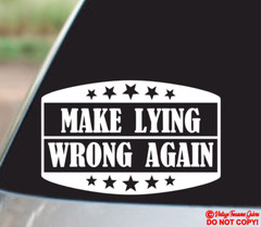 MAKE LYING WRONG AGAIN Vinyl Decal Sticker Car Rear Window Bumper Politics Quote