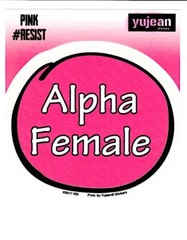 Alpha Female Pink Resist Die Cut Decal Sticker New Politics Power Women March