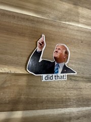 Donald trump tariff Meme I did that 3inch Die Cut Weatherproof 3 pc Set