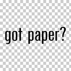Got Paper? Custom Vinyl Sticker / Decal Art Draw Sketch Craft Copy Print