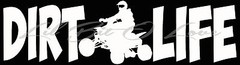 DIRT LIFE QUAD ATV 4 WHEELER RACING VINYL DECAL FREE STYLE VEHICLE CAR STICKER