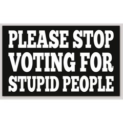 Please Stop Voting For Stupid People Rectangle Sticker Available Multiple Sizes