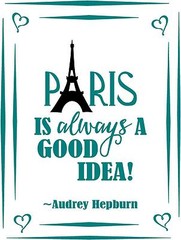 Paris is always a good idea wall sticker decal mural art kids teenagers nursery