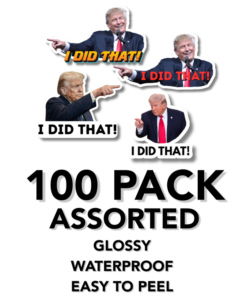Trump “I DID THAT!” Stickers Assorted 100 pack Decals Car Gas Pump Die Cut 2″