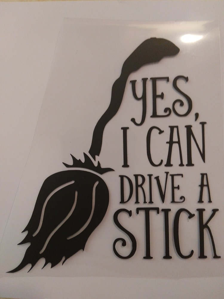 Yes I Can Drive A Stick Decal Witch
