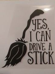Yes I Can Drive A Stick Decal Witch