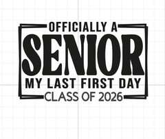 Officially A Senior Last First Day Class Of 2026 HTV Iron On Image DIY Shirts