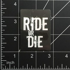 Ride or Die Vinyl Sticker Motorcycle Slogan Black White Rectangle Medium Size