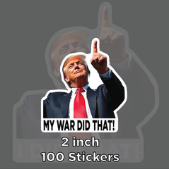 My War Did That Donald Trump Meme Outdoor Waterproof Decal Pack of 100 stickers