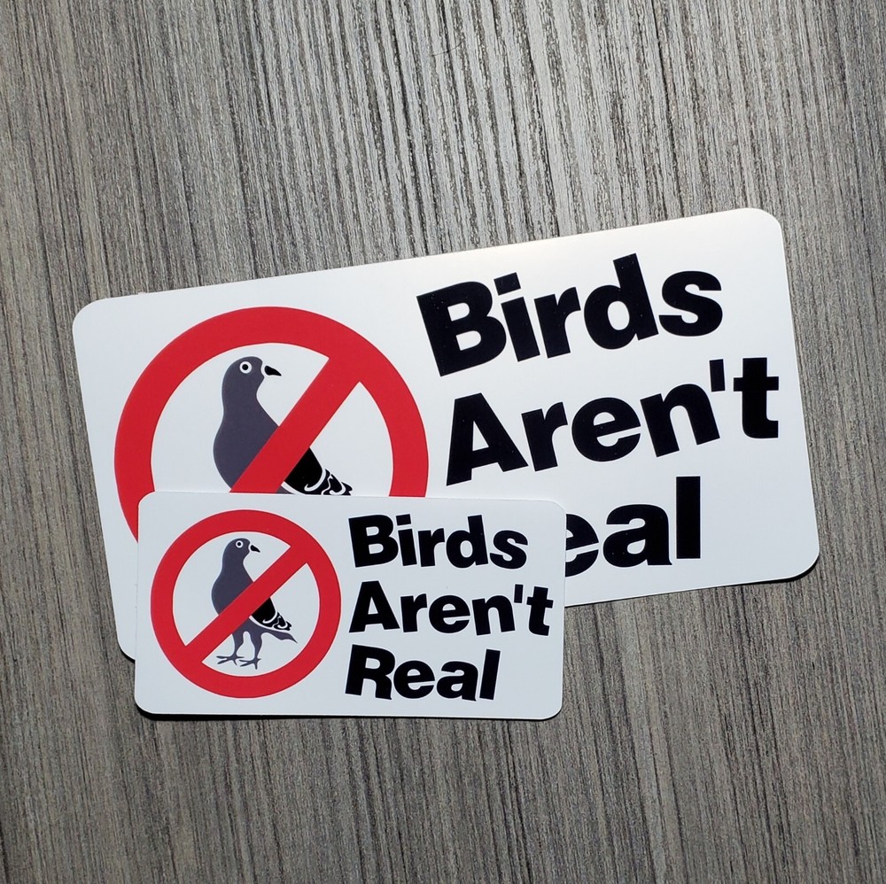 Birds Aren’t Real – Laminated Waterproof Vinyl Sticker – 2 Sizes Available