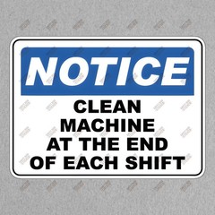 Safety Notice Sticker Clean Machine at End of Each Shift OSHA #972684