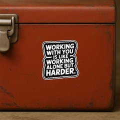 4PCS Working with You Is Like Working Alone But Harder Stickers