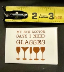 My Doctor Says I Need Glasses Funny Refrigerator Magnet Wine Lover Gag Gift New