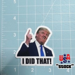 Donald Trump “I Did That” Vinyl Stickers Funny Gas Pump Meme Decals 100/50/10 Pc
