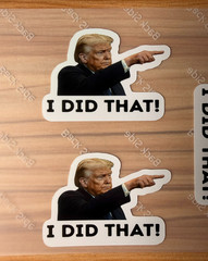 Trump “I DID THAT!” Stickers Assorted 100 pack Decals Car Gas Pump Die Cut 2″