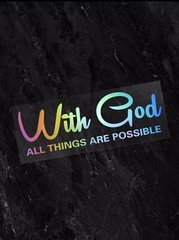 Multicolor Car Vinyl Decal Sticker WITH GOD EVERYTHING IS POSSIBLE 11 X 3.5