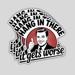 Sarcastic “Hang In There, It Gets Worse” Stickers: 4-Pack Snarky Vinyl Decals